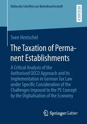 Impozitarea sediilor permanente: O analiză critică a abordării OCDE autorizate și a punerii sale în aplicare în legislația fiscală germană în condiții specifice - The Taxation of Permanent Establishments: A Critical Analysis of the Authorised OECD Approach and Its Implementation in German Tax Law Under Specific
