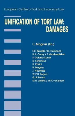 Unificarea dreptului răspunderii civile delictuale: Despăgubiri: Despăgubiri - Unification of Tort Law: Damages: Damages