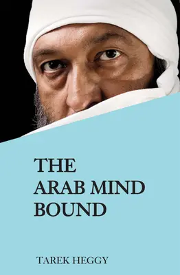 Mintea arabă legată - The Arab Mind Bound