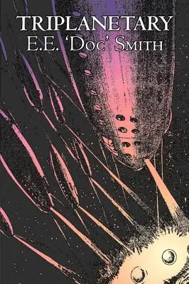 Triplanetary de E. E. 'Doc' Smith, Științifico-fantastic, Aventură, Operă spațială - Triplanetary by E. E. 'Doc' Smith, Science Fiction, Adventure, Space Opera
