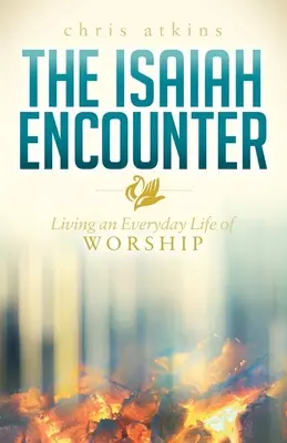 Întâlnirea cu Isaia: Trăind o viață cotidiană de închinare - The Isaiah Encounter: Living an Everyday Life of Worship