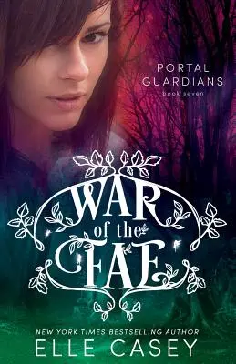 Războiul zânelor (Cartea 7, Gardienii portalului) - War of the Fae (Book 7, Portal Guardians)