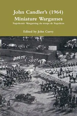 John Candlers (1964) Miniature Wargames: Napoleonic Wargames du temps de Napoleon - John Candlers (1964) Miniature Wargames: Napoleonic Wargaming du temps de Napoleon