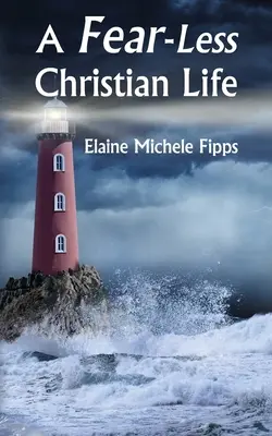 O viață creștină fără frică - A Fear-Less Christian Life