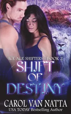 Shift of Destiny: Schimbătorii Epocii de Gheață Cartea 2 - Shift of Destiny: Ice Age Shifters Book 2