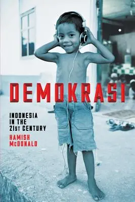 Demokrasi: Indonezia în secolul XXI - Demokrasi: Indonesia in the 21st Century