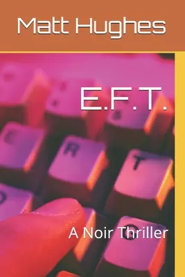 E.F.T.: Un thriller noir - E.F.T.: A Noir Thriller