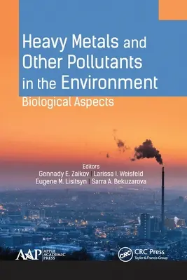 Metale grele și alți poluanți în mediu: Aspecte biologice - Heavy Metals and Other Pollutants in the Environment: Biological Aspects