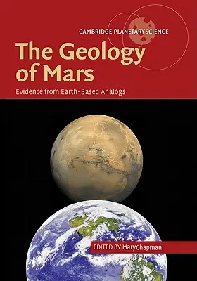 Geologia planetei Marte: Dovezi din analogii terestre - The Geology of Mars: Evidence from Earth-Based Analogs
