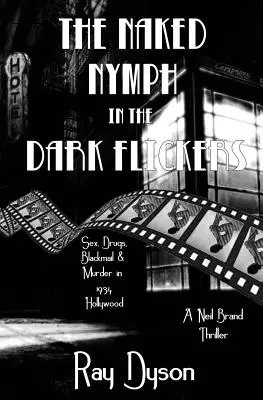 Nimfa goală din întuneric pâlpâie: Un thriller de Neil Brand - The Naked Nymph in the Dark Flickers: A Neil Brand Thriller