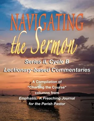Navigating the Sermon, Seria II, Ciclul B - Navigating the Sermon, Series II, Cycle B