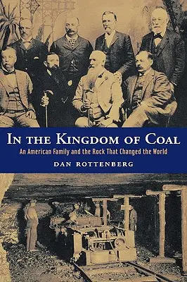 În regatul cărbunelui: O familie americană și stânca care a schimbat lumea - In the Kingdom of Coal: An American Family and the Rock That Changed the World