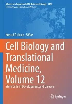 Biologie celulară și medicină translațională, volumul 12: Stem Cells in Development and Disease - Cell Biology and Translational Medicine, Volume 12: Stem Cells in Development and Disease
