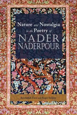 Natură și nostalgie în poezia lui Nader Naderpour - Nature and Nostalgia in the Poetry of Nader Naderpour