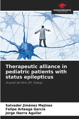 Alianța terapeutică la pacienții pediatrici cu status epilepticus - Therapeutic alliance in pediatric patients with status epilepticus
