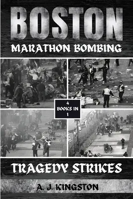 Atentatul de la maratonul din Boston: Tragedia lovește - Boston Marathon Bombing: Tragedy Strikes