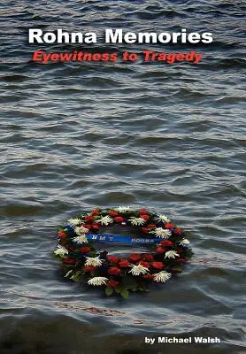 Rohna Memories: Martor ocular la o tragedie - Rohna Memories: Eyewitness to Tragedy