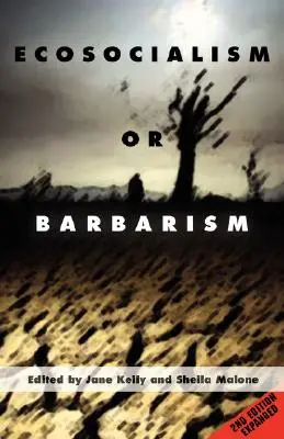 Ecosocialism sau barbarism - a doua ediție extinsă - Ecosocialism or Barbarism - Expanded Second Edition
