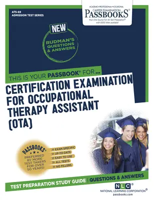 Examen de certificare pentru asistent de terapie ocupațională (Ota) (Ats-69): Ghid de studiu Passbooks Volume 69 - Certification Examination for Occupational Therapy Assistant (Ota) (Ats-69): Passbooks Study Guide Volume 69