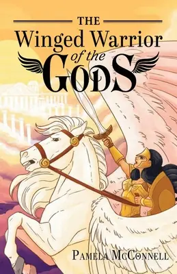 Războinicul înaripat al zeilor: Cartea 1 - The Winged Warrior of the Gods: Book 1