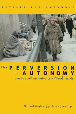 Pervertirea autonomiei: Coerciție și comunitate într-o societate liberală - The Perversion of Autonomy: Coercion and Community in a Liberal Society