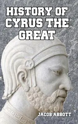 Istoria lui Cyrus cel Mare - History of Cyrus the Great