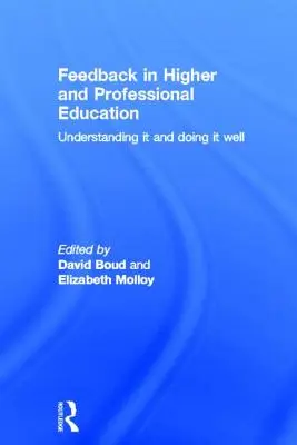 Feedback-ul în învățământul superior și profesional: Să-l înțelegem și să-l facem bine - Feedback in Higher and Professional Education: Understanding it and doing it well
