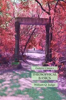 Bazele teosofiei: Clasici ezoterici - Theosophical Basics: Esoteric Classics