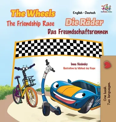 The Wheels -The Friendship Race: Ediție bilingvă engleză-germană - The Wheels -The Friendship Race: English German Bilingual Edition
