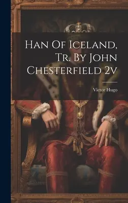 Han Din Islanda, Tr. De John Chesterfield 2v - Han Of Iceland, Tr. By John Chesterfield 2v