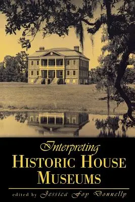 Interpretarea muzeelor de case istorice - Interpreting Historic House Museums