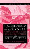 Homoerotism și cavalerism: Discursuri despre dorința bărbaților de același sex în secolul al XIV-lea - Homoeroticism and Chivalry: Discourses of Male Same-Sex Desire in the 14th Century