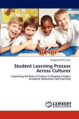 Student Learning Process Across Cultures (Procesul de învățare al elevilor în diferite culturi) - Student Learning Process Across Cultures