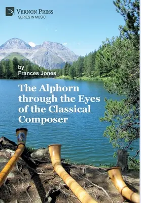 Alfornul prin ochii compozitorului clasic (Premium Color) - The Alphorn through the Eyes of the Classical Composer (Premium Color)