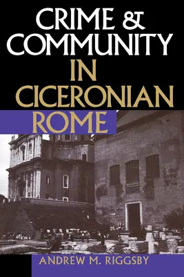 Crimă și comunitate în Roma ciceroniană - Crime and Community in Ciceronian Rome