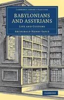 Babilonienii și asirienii: Viață și obiceiuri - Babylonians and Assyrians: Life and Customs