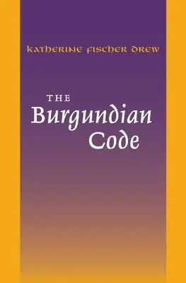 Codul Burgundiei: Cartea Constituțiilor sau Legea lui Gundobad; acte adiționale - The Burgundian Code: Book of Constitutions or Law of Gundobad; Additional Enactments