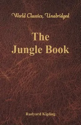 Cartea Junglei (World Classics, Unabridged) - The Jungle Book (World Classics, Unabridged)