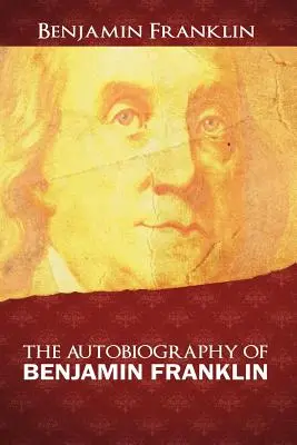 Autobiografia lui Benjamin Franklin - The Autobiography of Benjamin Franklin