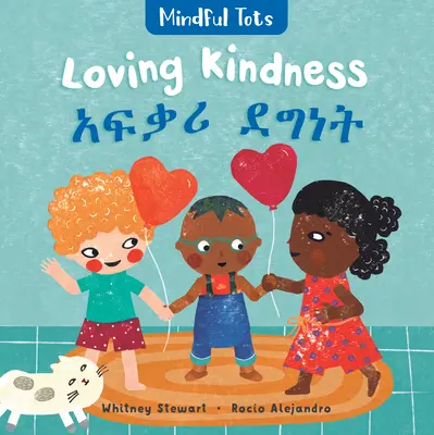 Mindful Tots: Loving Kindness (bilingv amharică și engleză) - Mindful Tots: Loving Kindness (Bilingual Amharic & English)