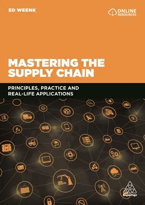 Stăpânirea lanțului de aprovizionare: Principii, practică și aplicații în viața reală - Mastering the Supply Chain: Principles, Practice and Real-Life Applications