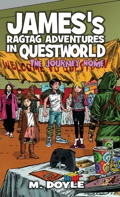 Aventurile lui James Ragtag în Questworld: Călătoria spre casă - James's Ragtag Adventures in Questworld: The Journey Home