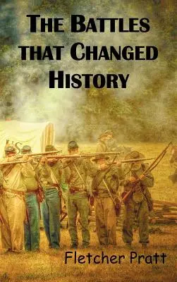 Bătăliile care au schimbat istoria - The Battles That Changed History