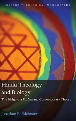 Teologie hindusă și biologie: Bhagavata Purana și teoria contemporană - Hindu Theology and Biology: The Bhagavata Purana and Contemporary Theory