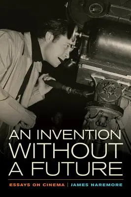 O invenție fără viitor: Eseuri despre cinema - An Invention Without a Future: Essays on Cinema
