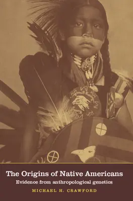 Originile nativilor americani: Dovezi din genetica antropologică - The Origins of Native Americans: Evidence from Anthropological Genetics