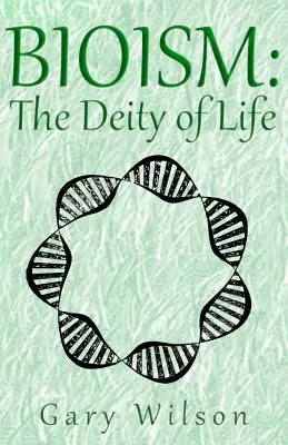 Bioism: Zeitatea vieții - Bioism: The Deity of Life
