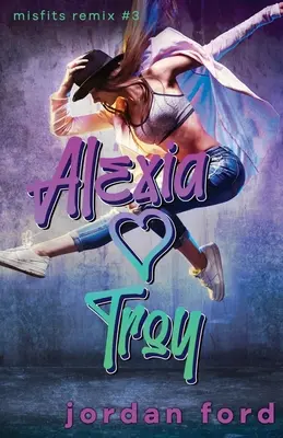 Alexia îl iubește pe Troy: O poveste de dragoste inversă Grumpy Sunshine - Alexia Loves Troy: A Reverse Grumpy Sunshine Romance