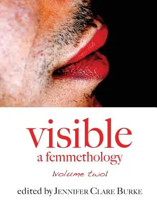 Visible: A Femmethology, volumul doi - Visible: A Femmethology, Volume Two