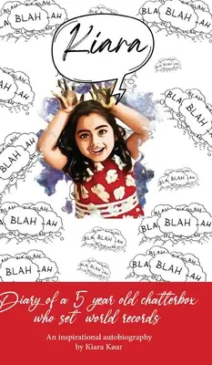 Jurnalul unui vorbăreț de 5 ani care a stabilit recorduri mondiale - o autobiografie inspirațională - Diary of A 5 Year Old Chatterbox Who Set World Records - An Inspirational Autobiography
